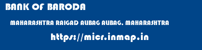 BANK OF BARODA  MAHARASHTRA RAIGAD ALIBAG ALIBAG, MAHARASHTRA  micr code